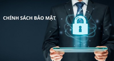 CHÍNH SÁCH BẢO MẬT VÀ QUYỀN RIÊNG TƯ